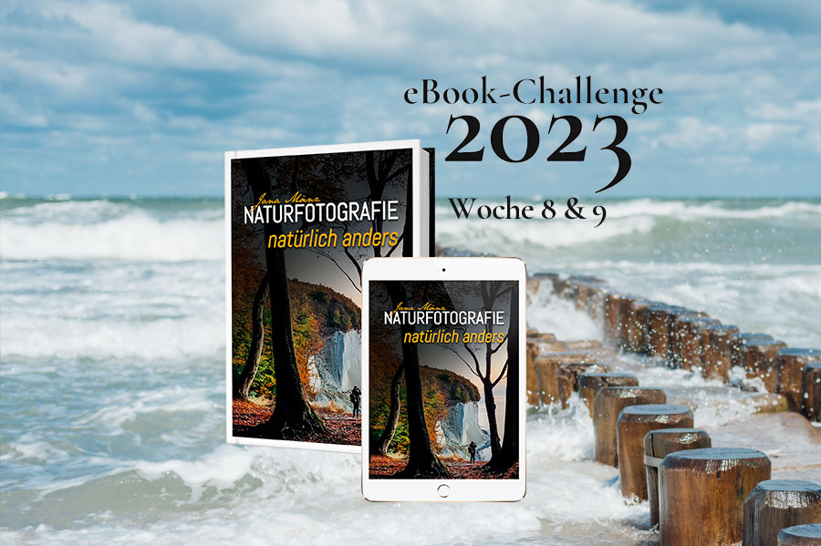 NATURFOTOGRAFIE natürlich anders - eBook-Challenge 2023 © Jana Mänz